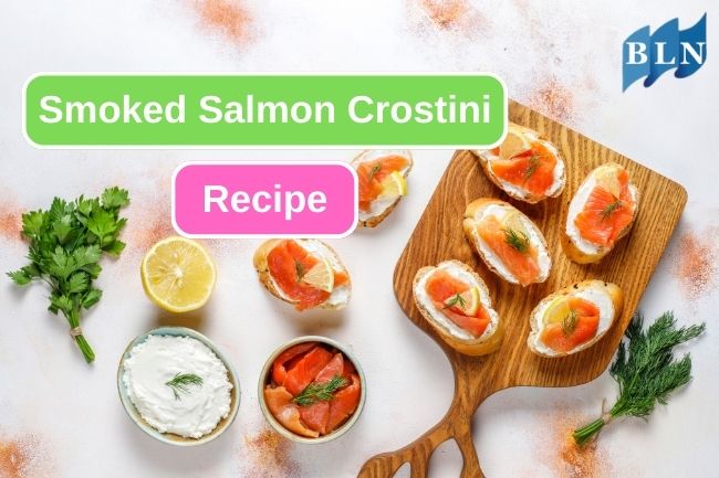 Try This Smoked Salmon Crostini Recipe at Home